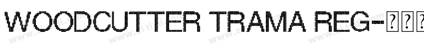 Woodcutter Trama Reg字体转换